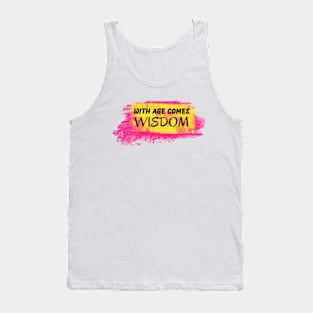 With Age Comes Wisdom Tank Top